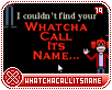 WHATCHACALLITSNAME